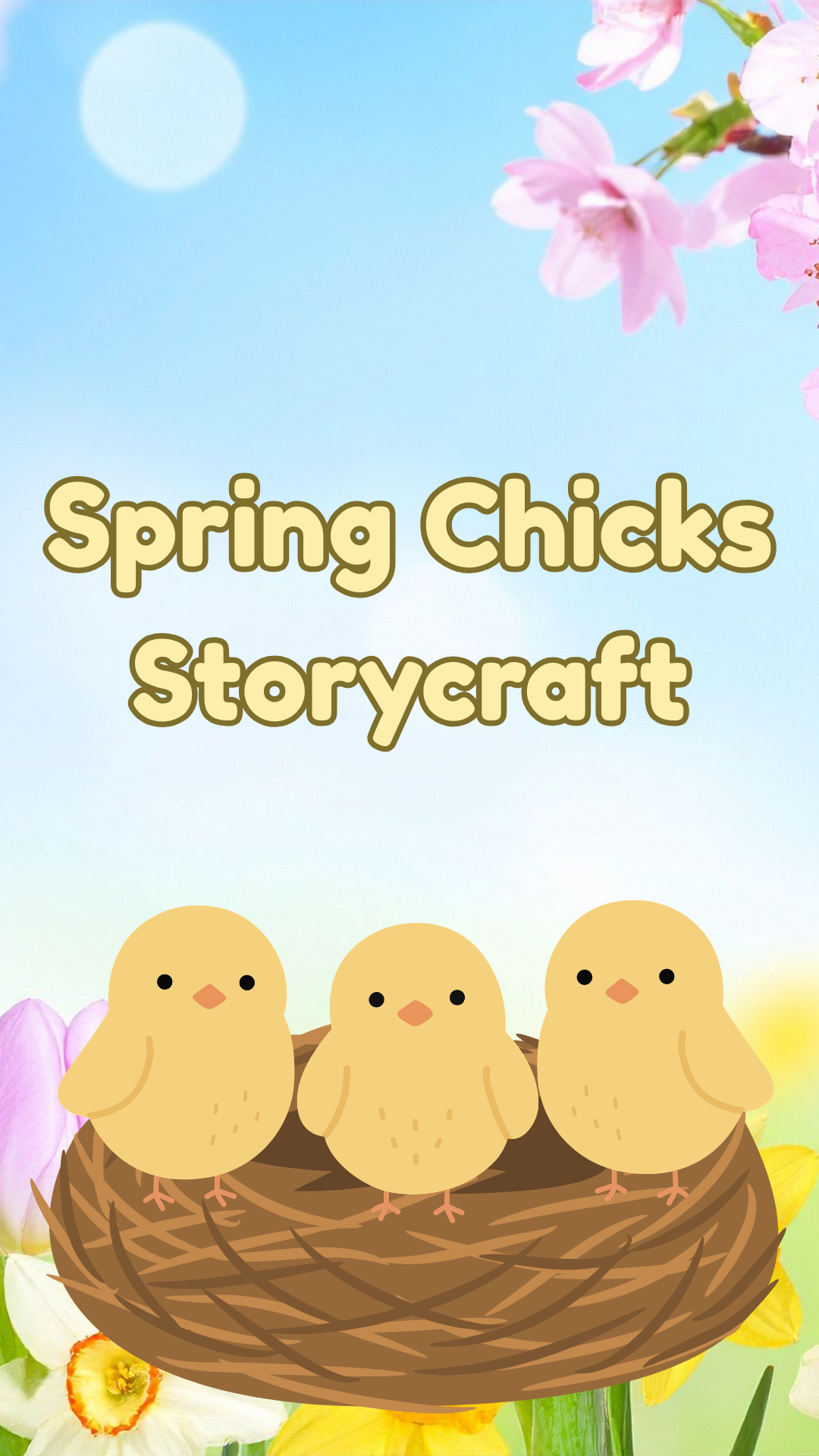 Flower background with a drawing of chicks in a nest. Text reads "Spring Chicks Storytime."
